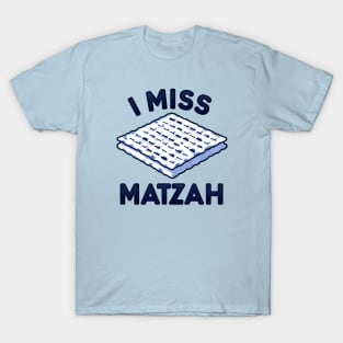 Funny Jewish Passover - I Miss Matzah T-Shirt